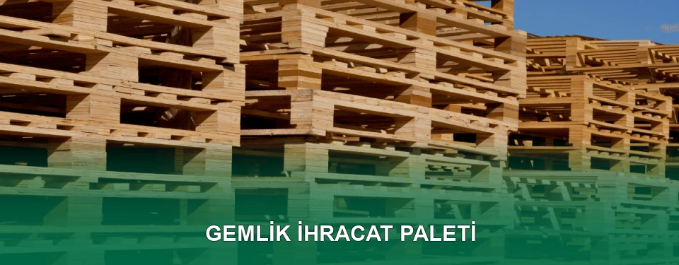 Gemlik İhracat Paleti İmalatı