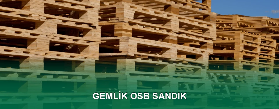 Gemlik OSB Sandık İmalatı