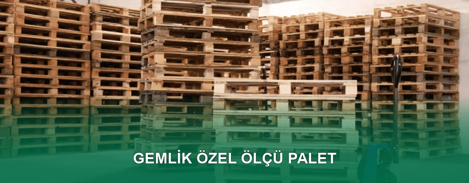 Gemlik Özel Ölçü Palet İmalatı